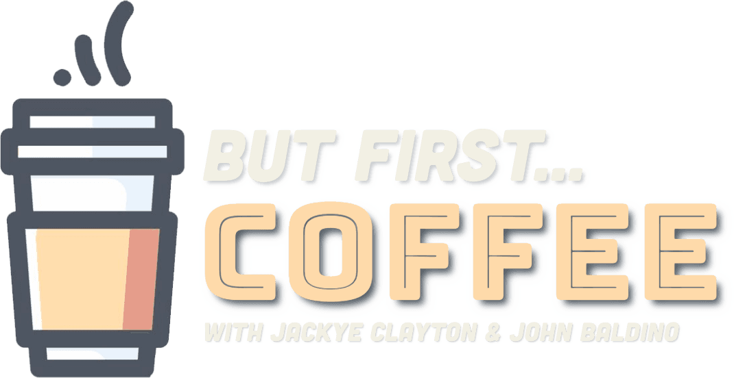 But First, Coffee